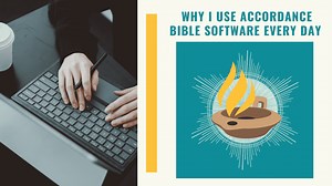 Why I Use Accordance Bible Software Every Day: Part 1 (Translation Comparison)