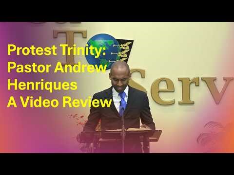 Trinity Turmoil: Pastor Andrew Henriques Discusses the Trinity - A Video Review