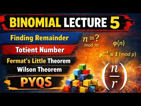 BINOMIAL LECTURE 5| Finding remainder | totient number | fermat’s little theorem|wilson theorem|PYQS