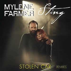 Mylène Farmer Feat. Sting - Stolen Car (Remixes)
