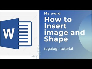 HOW TO INSERT IMAGE AND SHAPE IN MS WORD (TAGALOG) - MS WORD | PINOYTUTORIAL