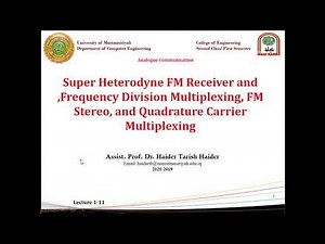 Lecture 13: Super Heterodyne FM, FDM Multiplexing, FM Stereo and Quadrature Carrier multiplexing.