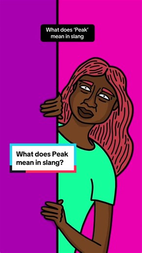 What does Peak mean in slang? The slang word ‘peak’ actually has two opposite meanings.