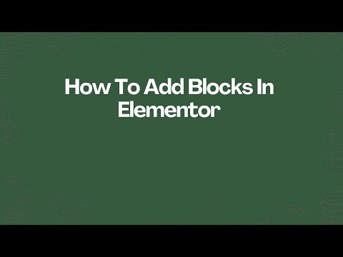How To Add Blocks In Elementor