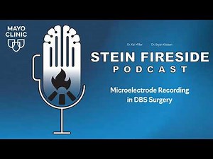 STEIN Fireside Podcast: Microelectrode Recording in DBS Surgery S1-Ep6