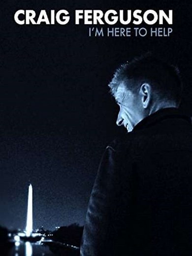 Craig Ferguson: I'm Here to Help (2013) - Movie