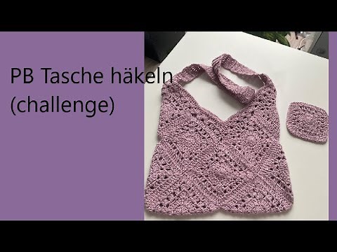 PB Tasche häkeln (Challenge) in nur 4 einfachen Schritten wird diese schöne Tasche gehäkelt