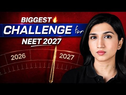 Biggest Challenge In NEET 2027 | How to Tackle It | Akansha Karnwal
