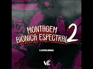 MONTAGEM BIÔNÍCA ESPECTRAL 2 (Slowend) Dj-Olivera