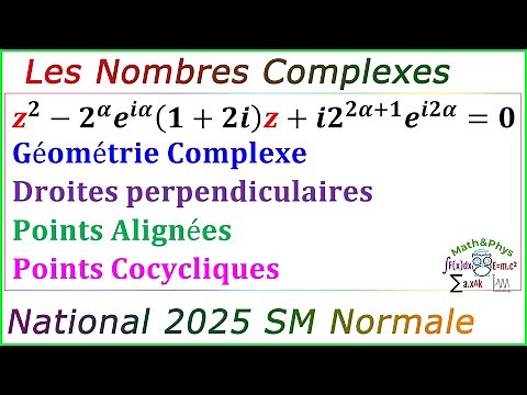 Examen National 2025 SM - Les Nombres Complexes - Géométrie Complexe