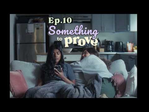 I'm Hot Shit? | Rom Com Series | Something To Prove, Episode 10