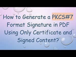 How to Generate a PKCS#7 Format Signature in PDF Using Only Certificate and Signed Content?