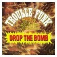 Drop the Bomb by Trouble Funk on WhoSampled