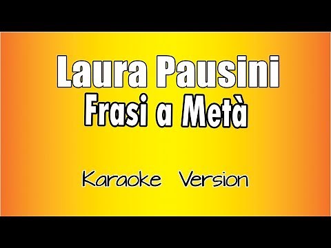 Laura Pausini - Frasi a Metà (versione Karaoke Academy Italia)