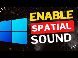 How to Enable Spatial Sound in Windows 11