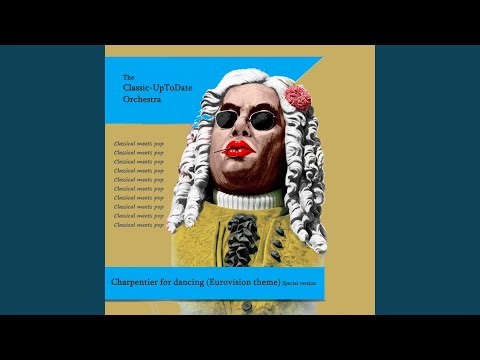 Charpentier for dancing (Eurovision theme) (Special version )