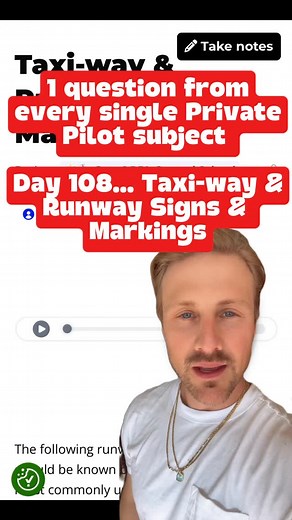 Day 108 of asking a practice question on every single Private Pilot subject from the top rated online ground school, Part Time Pilot. Today’s lesson is on Taxi-way & Runway Signs & Markings. Drop your answer in the comments 👇 and I will respond with the answer later tonight! #Studentpilot #privatepilottraining #groundschool #firstsoloflight #ifr #sportpilot | Part Time Pilot
