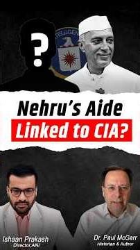 Did the CIA Infiltrate Nehru's Secretariat? | Historian Paul McGarr