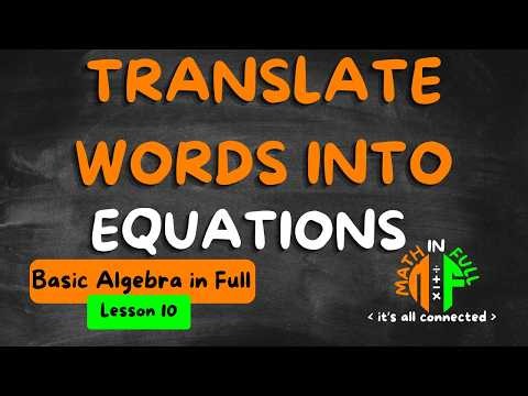 Algebra Word Problems & Applications (Linear Modeling) | Basic Algebra in Full (Lesson 10)