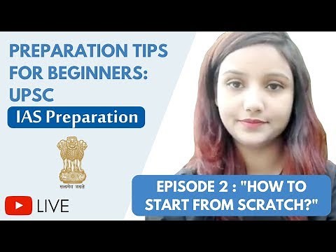 UPSC/IAS Preparation - How To Start From Scratch Ep.2 - Useful Tips For Beginners
