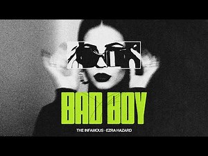 The Infamous & Ezra Hazard - Bad Boy