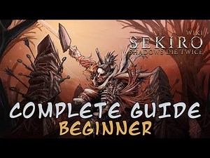 Sekiro: Shadows Die Twice - Beginner Guide
