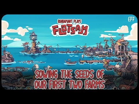 Sowing the Seeds of Our First Two Farms in Flotsam - Floating Colony Sim // EP7