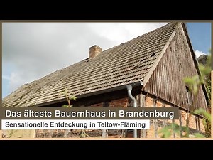 Das älteste Bauernhaus in Brandenburg: Sensationelle Entdeckung in Teltow-Fläming