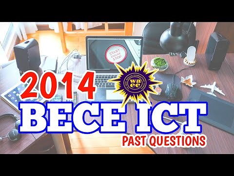 2014 BECE ICT PAST QUESTIONS|| Discussed and Explained