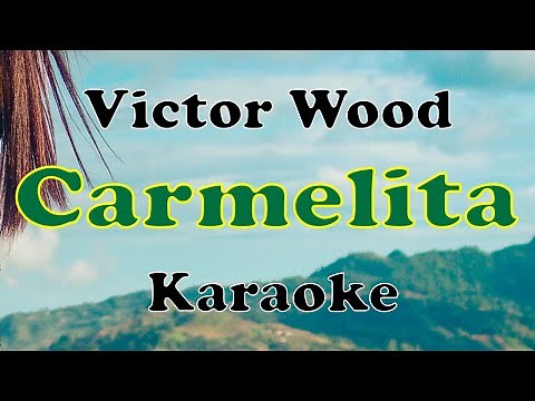 Carmelita - Victor Wood [Karaoke]