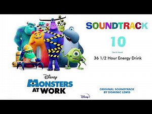 Monsters at Work - Soundtrack: 36 1/2 Hour Energy Drink (by Dominic Lewis)