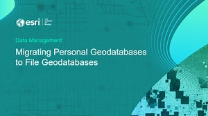 Migrating Personal Geodatabases to File Geodatabases
