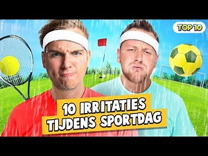 10 IRRITATIES TIJDENS EEN SPORTDAG!