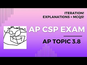 AP CSP Topic 3.8 - Iteration - Explanations and 6 MCQs!