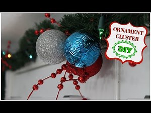 CHRISTMAS ORNAMENT CLUSTER DIY