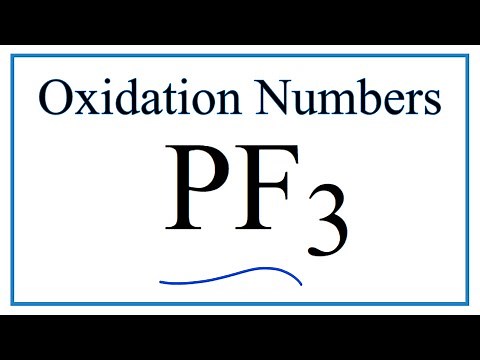 How to find the Oxidation Number for P in PF3 (Phosphorus trifluoride)