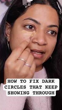 How To Fix Dark Circles That Keep Showing Through?