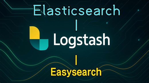 云端 Elasticsearch 迁移到本地 Easysearch 方案1—— Logstash 实现