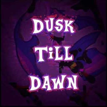 Dusk Till Dawn - OST Fnf Vs. Corruption.