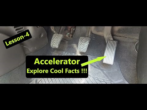 Lesson 4 - Understand car accelerator pedal - Learn cool facts about car accelerator