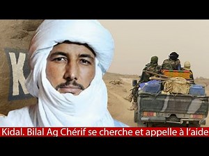 Kidal. La CMA n'a plus d'armes. Bilal Ag Chérif appelle la France à l'aide