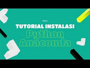 Tutorial Mudah & Praktis Instalasi Python Anaconda!
