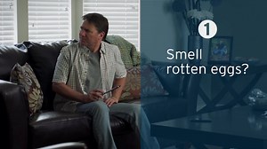If you smell an odour like rotten eggs or sulphur, it could be a gas leak. Go outside and call FortisBC or 911. | FortisBC