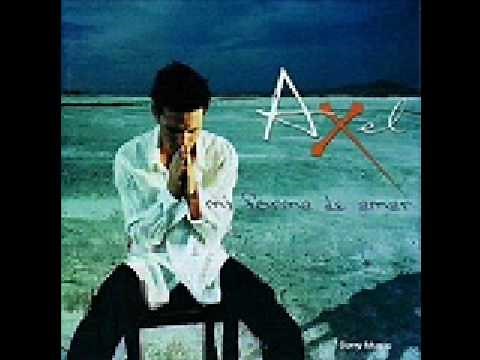 AXEL - AUNQUE DOBLES MI EDAD