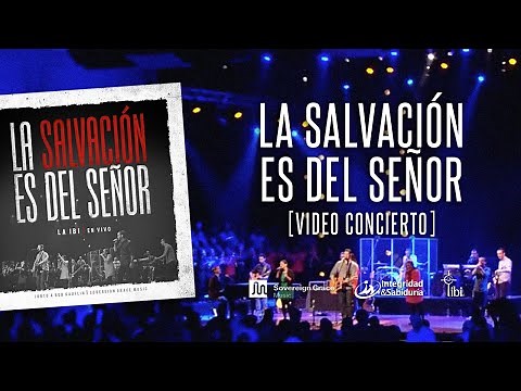 La Salvación Es Del Señor -Adoración La IBI [Video OFICIAL]