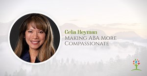 Making ABA More Compassionate with Celia Heyman - Dr. Mary Barbera
