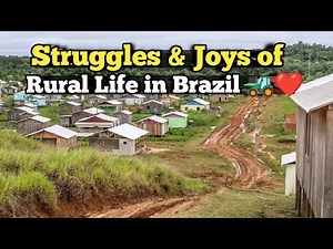 Struggles & Joys of Rural Life in Brazil 🚜❤️