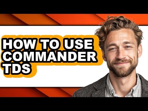 How to Use Commander TDS (Full Guide)