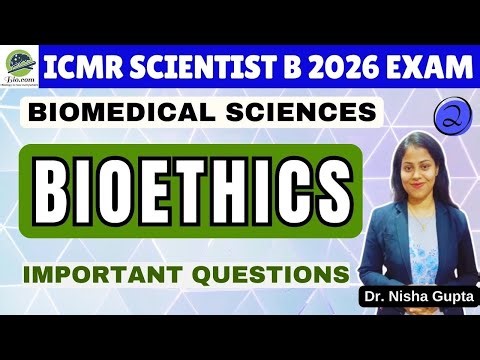 ICMR Scientist B Bioethics Unit Part-2 | Biomedical Sciences | Biodotcom | #icmr #scientist