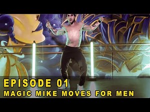 "Dancing With Your Hips & Chest" - (Magic Mike Moves For Men) - E01